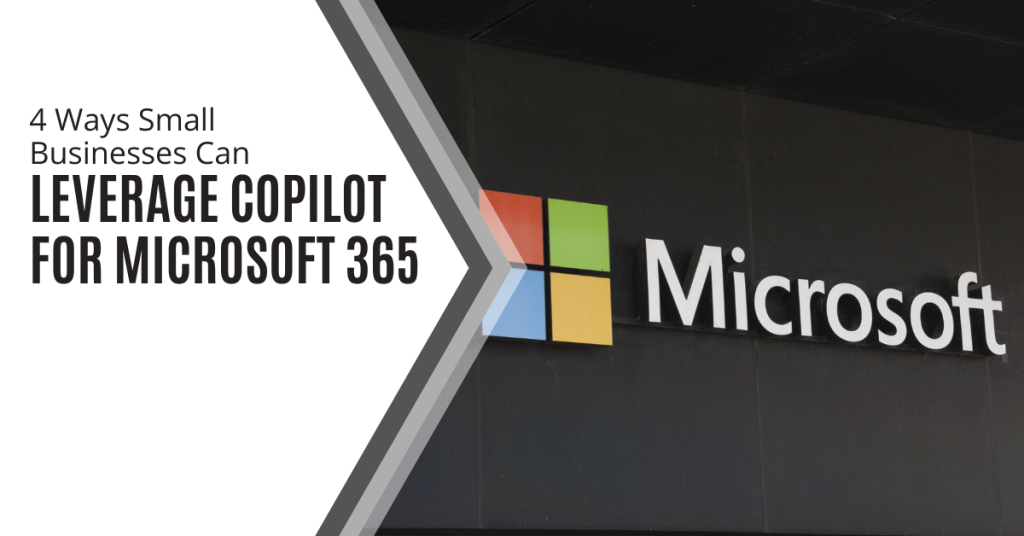 4 Ways Small Businesses Can Leverage Copilot for Microsoft 365